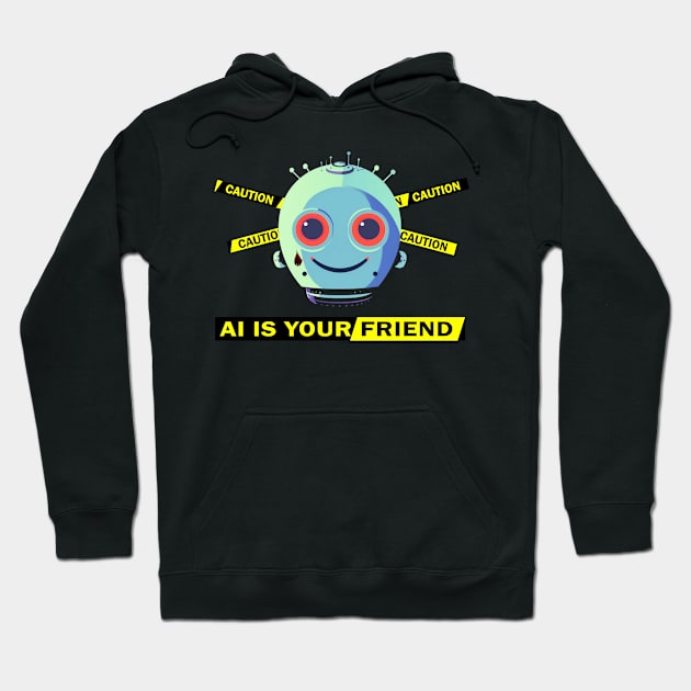 AI Is Your Friend #1 Hoodie by Butterfly Venom